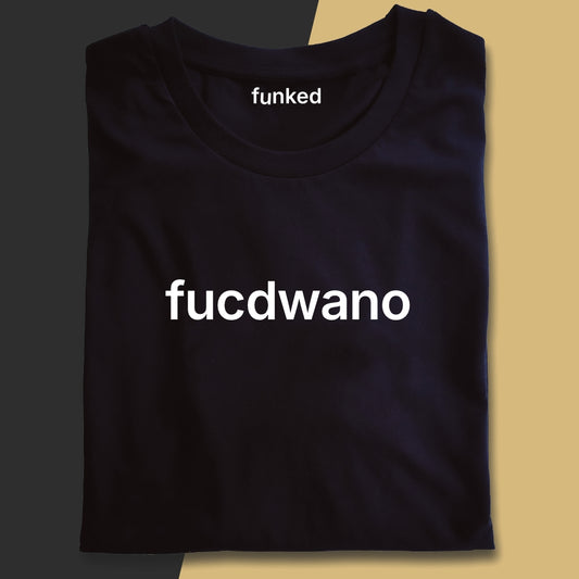 FUCDWANO Statement Shirt